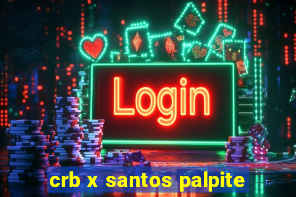 crb x santos palpite